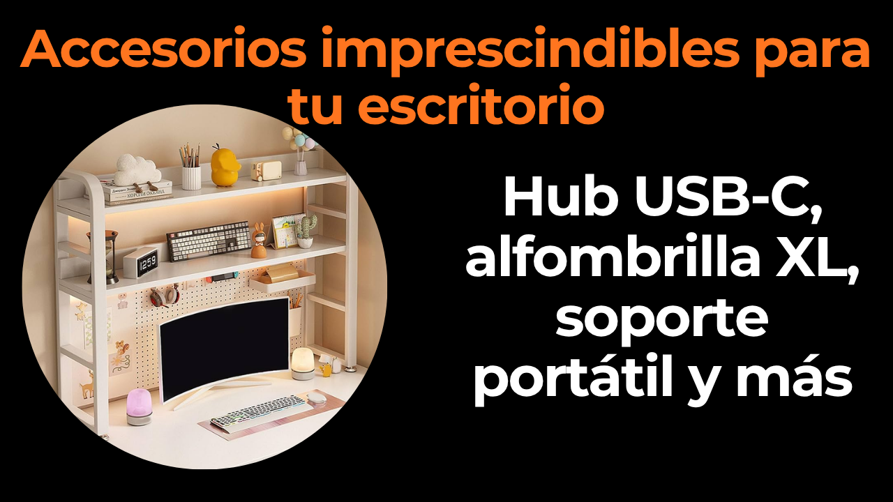Accesorios imprescindibles para tu escritorio de teletrabajo