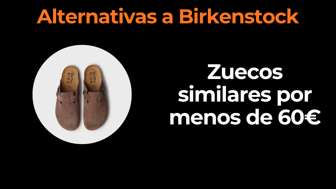 Alternativas a Birkenstock más baratas: zuecos parecidos por menos de 60€