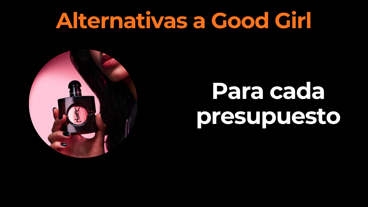 Alternativas a Good Girl: la mejor cuesta solo 25€