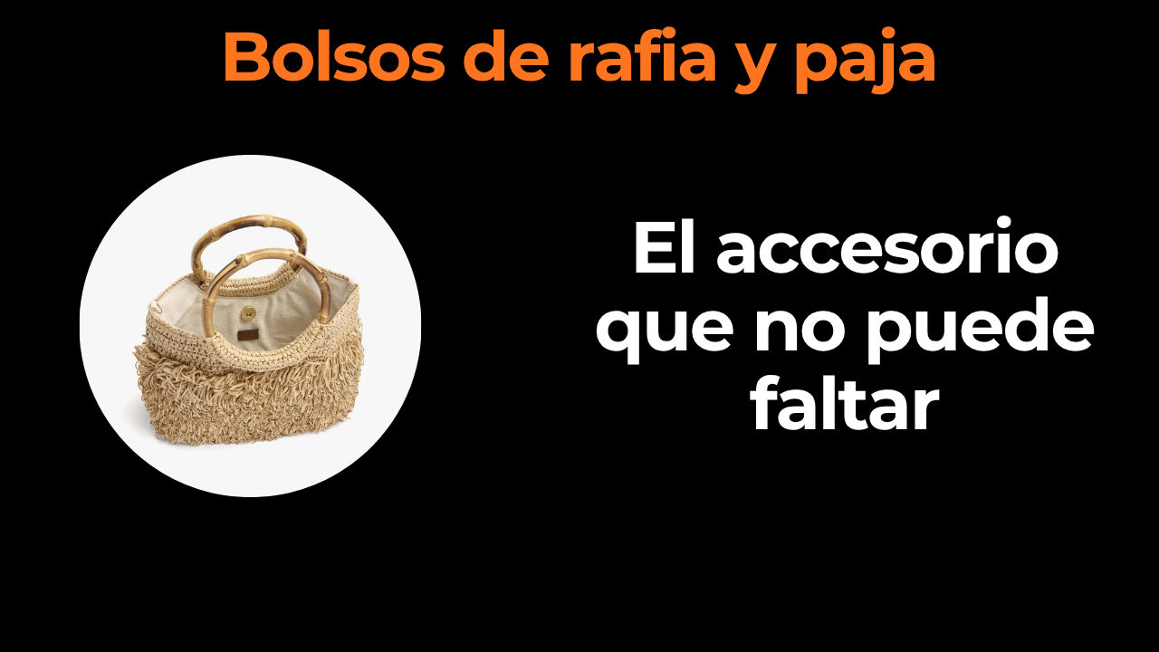 Bolsos de rafia y paja: el accesorio que no puede faltar este verano