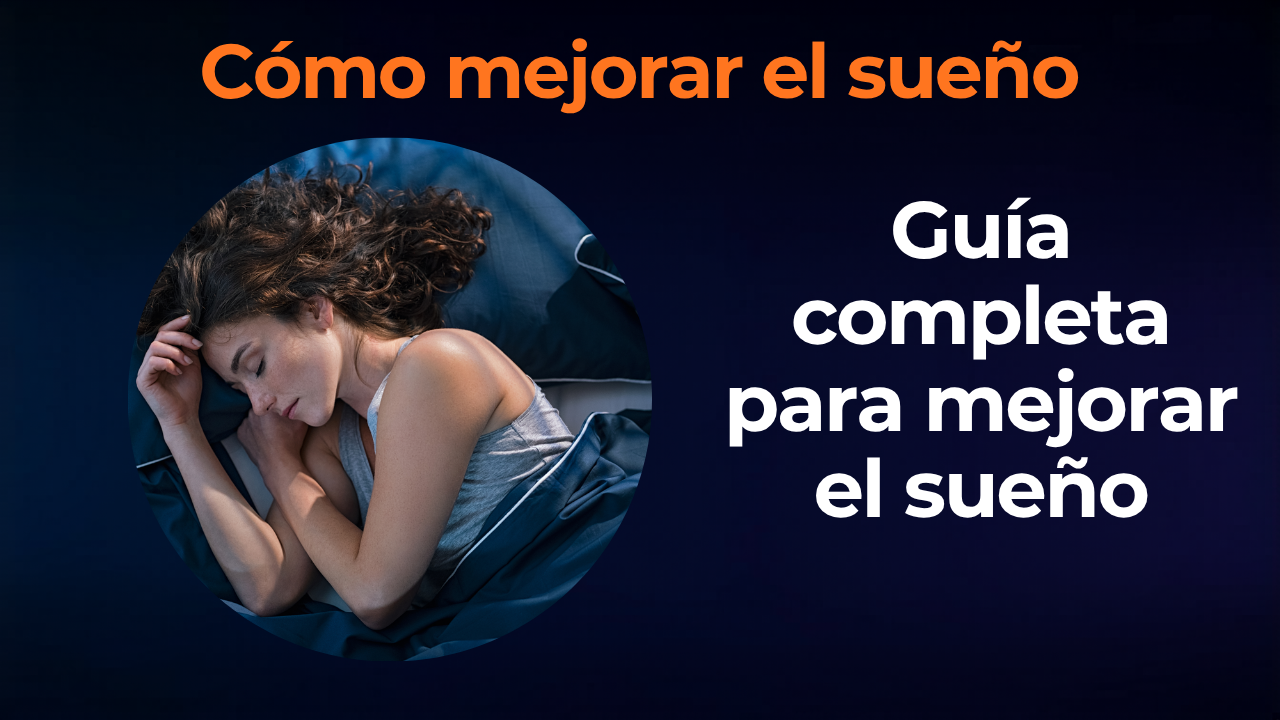 Cómo mejorar la calidad del sueño: guía completa
