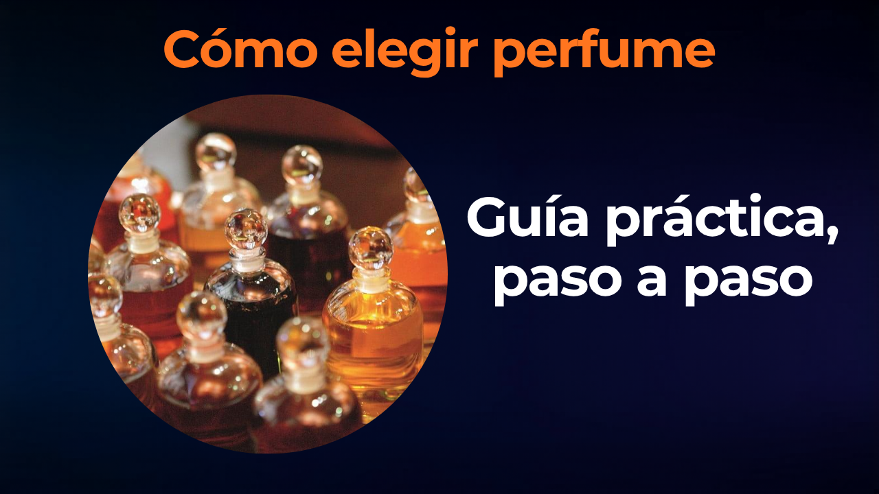 Guía de perfumes: cómo elegir tu fragancia