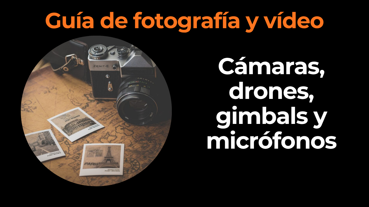 Guía de fotografía y vídeo: equipos y accesorios para crear contenido en 2026