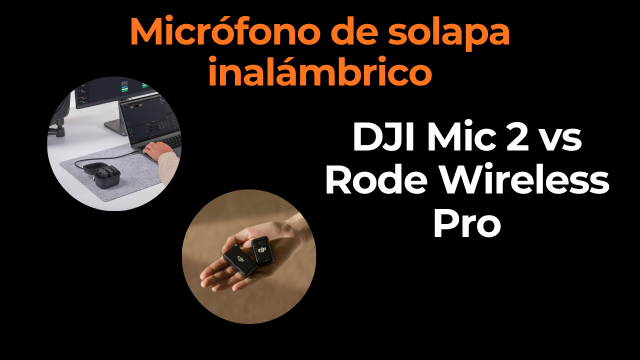 Micrófono de solapa inalámbrico: DJI Mic 2 vs Rode Wireless