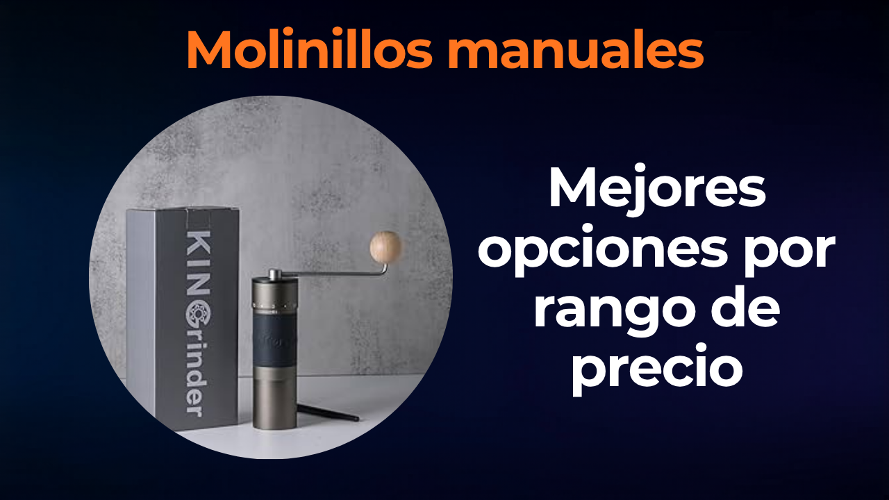 Mejor molinillo de café manual: los 5 que realmente merecen la pena