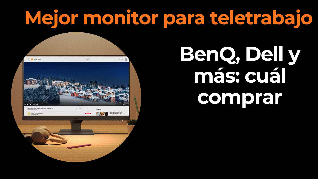 Mejor monitor para teletrabajo: guía de compra