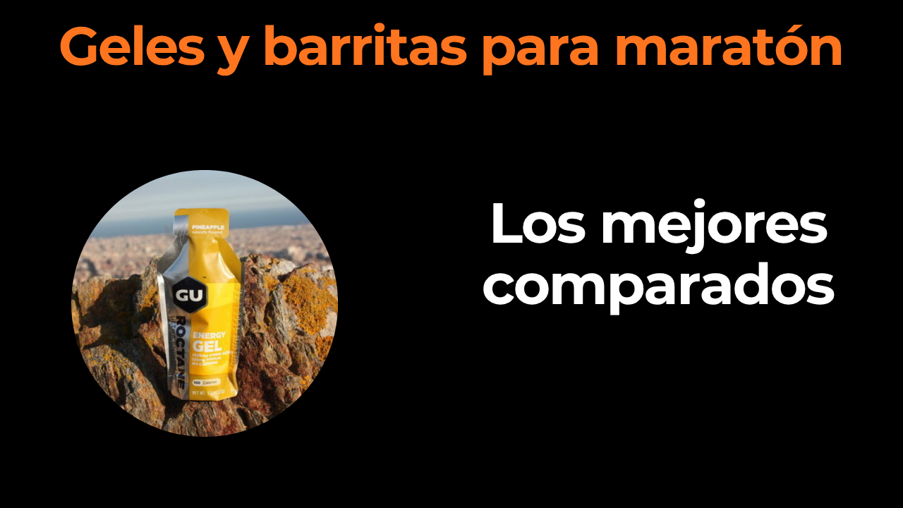 Mejores geles y barritas energéticas para maratón