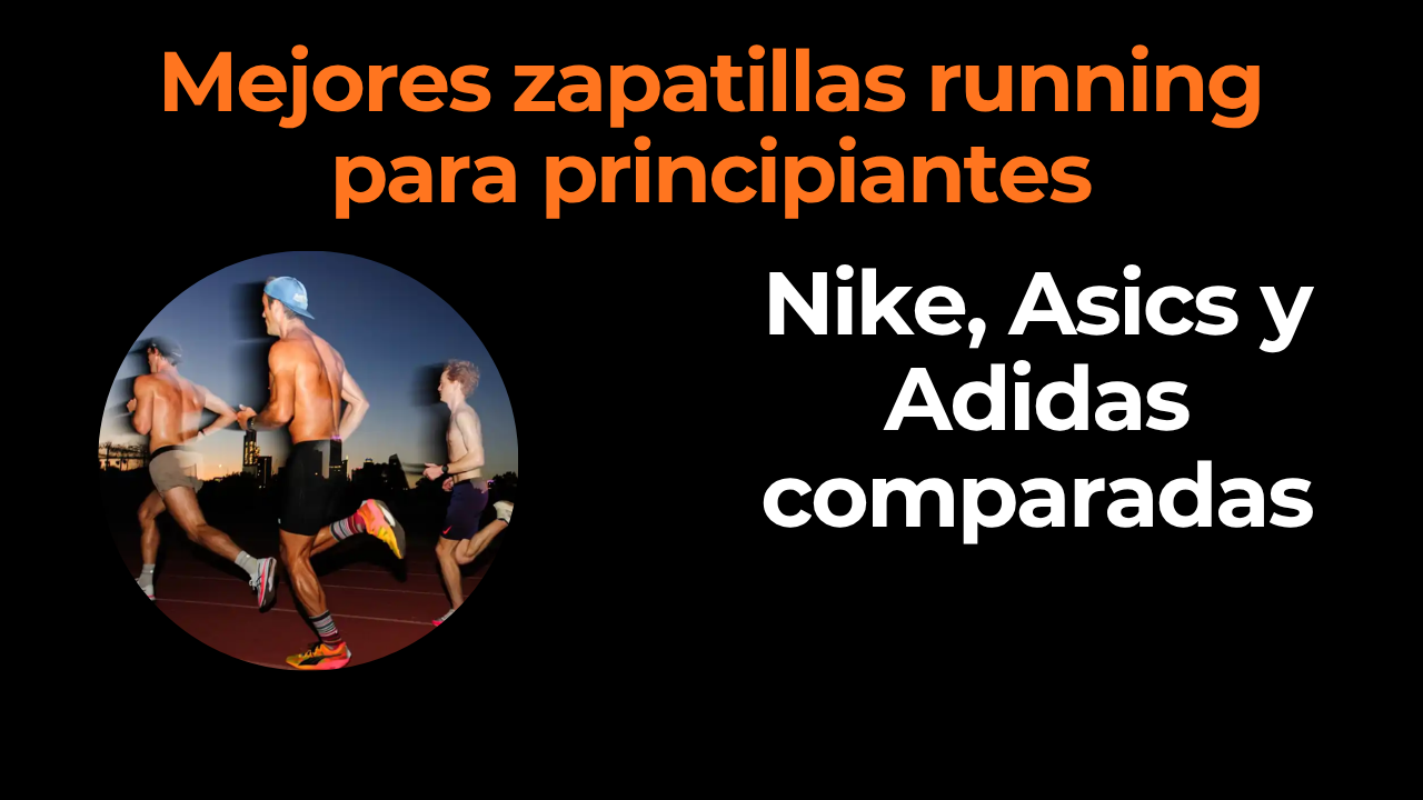 Mejores zapatillas running para principiantes