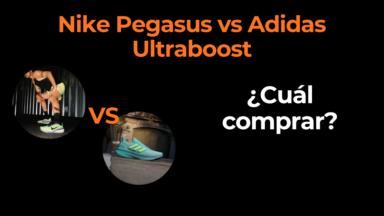 Nike Pegasus vs Adidas Ultraboost: cuál comprar