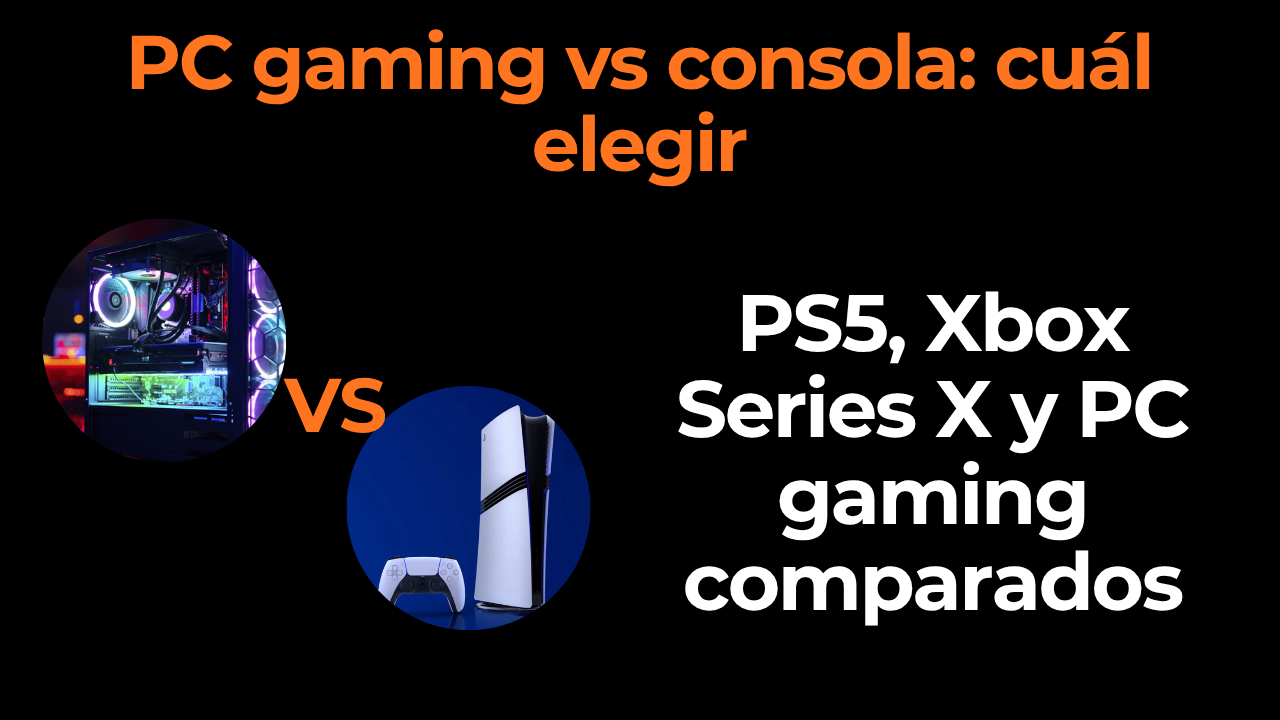 PC gaming vs consola: cuál elegir en 2026