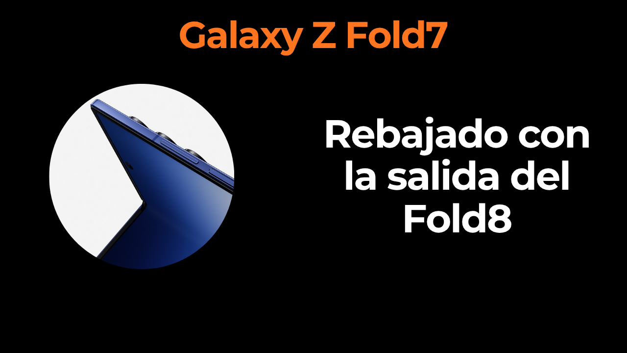 Samsung Galaxy Z Fold7: la pantalla de 8'' que cuesta 2.109€
